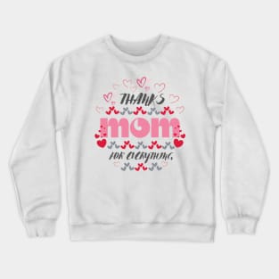 Thanks mom for everything with sweetheart Crewneck Sweatshirt